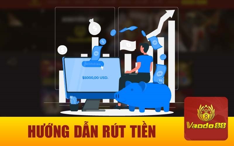 Hướng dẫn rút tiền tại nhà cái VANDO88 nhanh chóng 